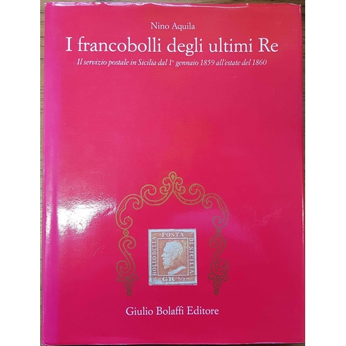 238 - I FRANCOBOLLI DEGLI ULTIMI RE: by Aquila, 1990. HB with dust jacket in very good condition. Italy: I... 