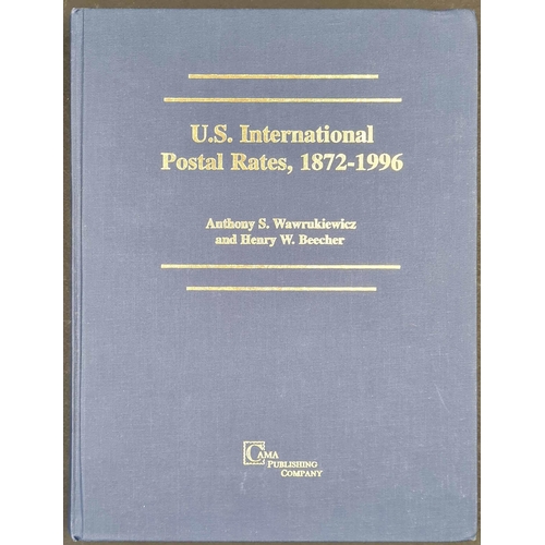 354 - U.S. INTERNATIONAL POSTAL RATES 1872-1996 by Wawrukiewicz & Beecher (1996). H/B, in good condition b... 