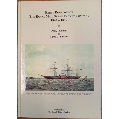 439 - EARLY ROUTINGS OF THE ROYAL MAIL STEAM PACKET COMPANY 1842-79 by Kenton & Parsons. Excellent conditi... 