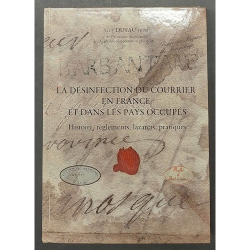 589 - LA DESINFECTION DU COURRIER EN FRANCE ET DANS LES PAYS OCCUPES by Dutau. Hardbound in good condition... 