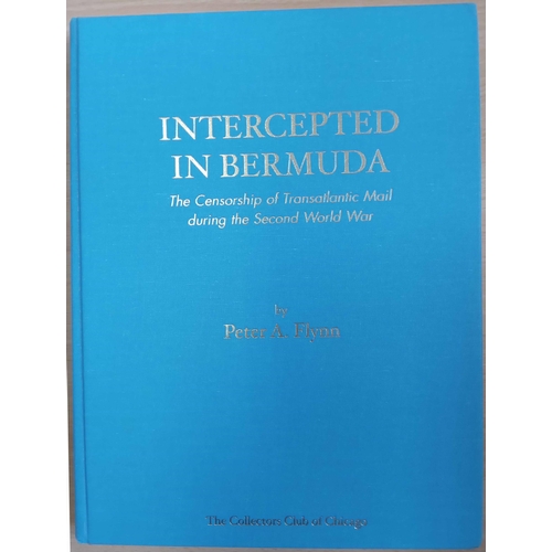 167 - INTERCEPTED IN BERMUDA: THE CENSORSHIP OF TRANSATLANTIC MAIL DURING THE SECOND WORLD WAR by Flynn. I... 