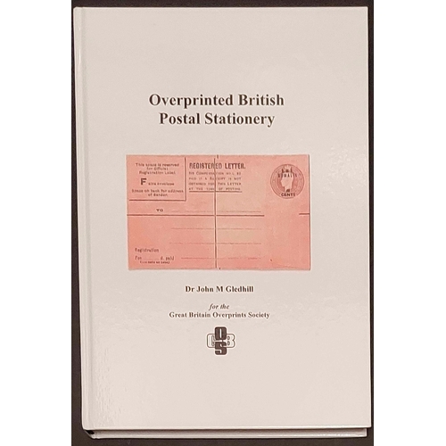 1187 - OVERPRINTED BRITISH POSTAL STATIONERY by Gledhill (2015). 504 pages, hardbound in as new condition. ... 