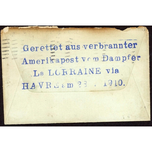 397 - SHIP WRECK MAIL - USA-GERMANY - SS LORRAINE MAILS DAMAGED IN TRAIN FIRE FRANCE: July 1910 New York t... 