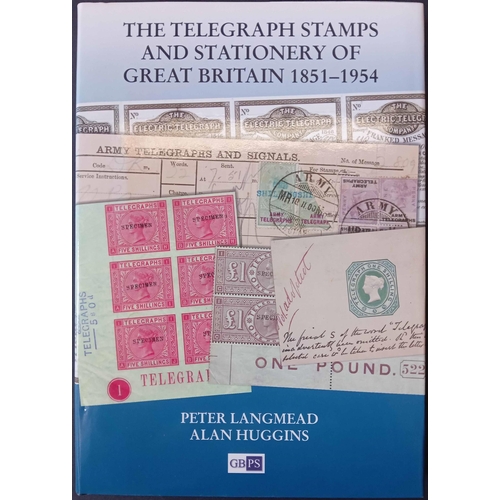 1237 - THE TELEGRAPH STAMPS & STATIONERY OF GREAT BRITAIN 1851-1954 by Langmead & Huggins. Pubd by GBPS (20... 