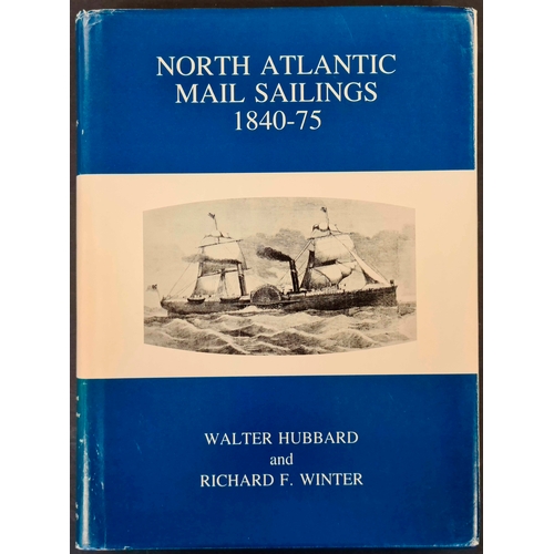 158 - NORTH ATLANTIC MAIL SAILINGS 1840-75 by Hubbard & Winter. 419 pages hardbound with dust jacket (mino... 