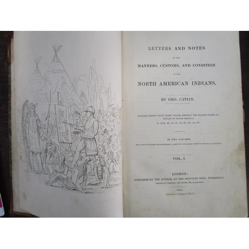 109 - George Catlin - North American Indians, letter and notes on the manners, customs and conditions of, ... 