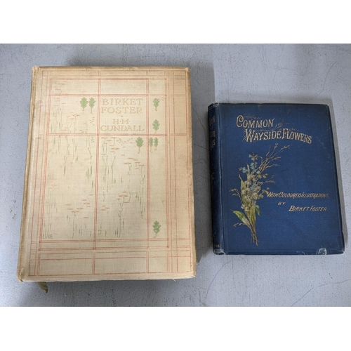 289 - Two books - 'Common Wayside Flowers' with coloured illustrations by Birket Foster and 'Birket Foster... 