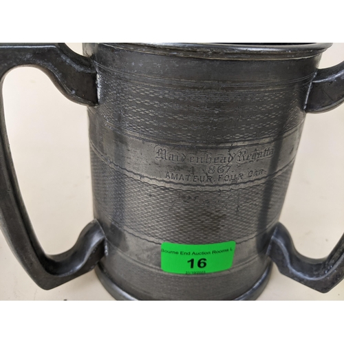 16 - Three Maidenhead trophies; Maidenhead (river) Regatta 1867 'Four Oar' three handled  pewter tankard,... 