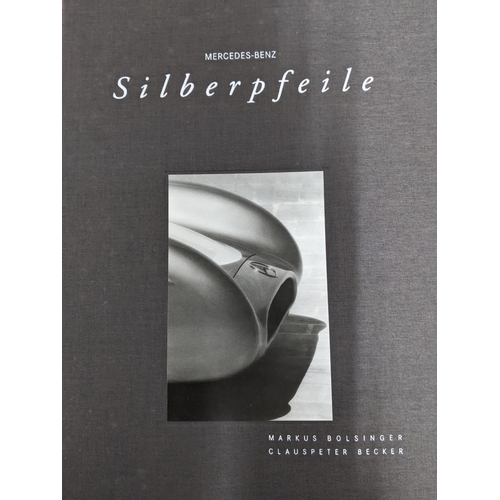 389 - Book - Motor Racing interest - Markus Bolsinger and Claus Peter Becker - Mercedes-Benz Silberpfeile,... 