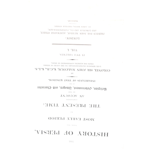 168 - Books: Sir John Malcolm 'The History of Persia, From the Most Early Period to The Present Time,' fir... 