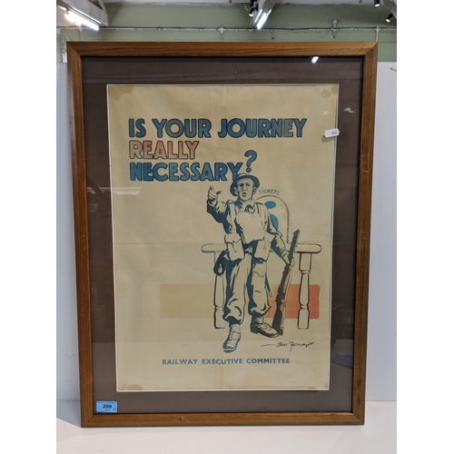 209 - A 1940s WW2 poster from the Railway Executive Committee 'Is your journey really necessary?' framed a... 
