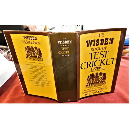 182 - The Wisden Book of Test Cricket 1877-1984 - hard back with dust cover compiled and edited by Bill Fr... 