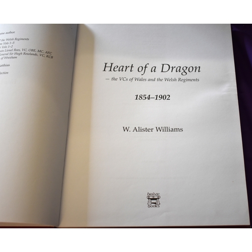 164 - Williams, Alister W. 'Heart of the Dragon'  The VC of Wales and the Welsh Regiment 1854-1902 printed... 