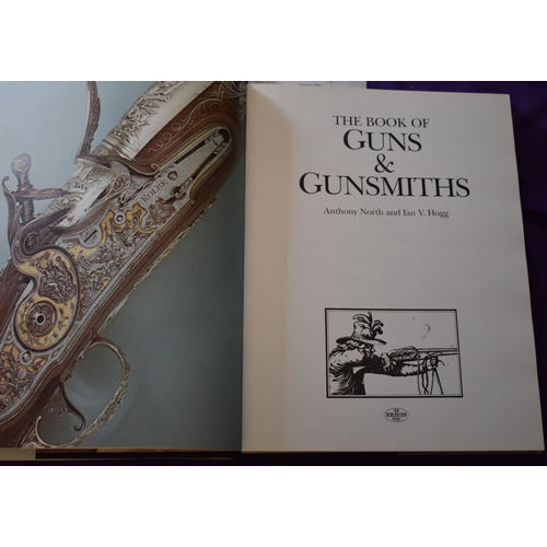 173 - The Book of Guns & Gunsmiths by Anthony North and Ian V. Hogg, published by Quarto Limited in hardba... 