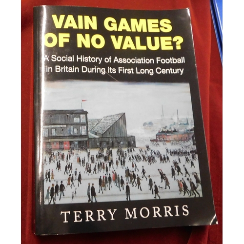 222 - Football - 'Vain Games of No Value?' - A social history of Association Football in Britain' dating i... 