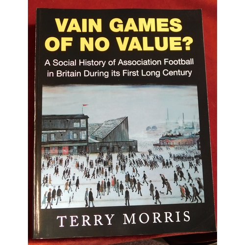 238 - Book, Morris, Terry 'Vain Games of no Value?' a social history of association football in Britain du... 