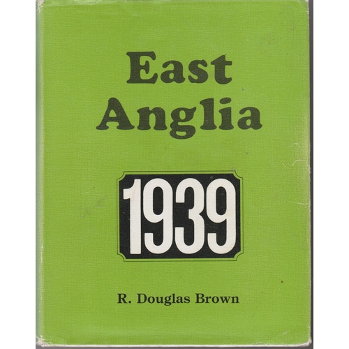 174 - East Anglia 1939 by R. Douglas Brown, published 1980 in hardback.