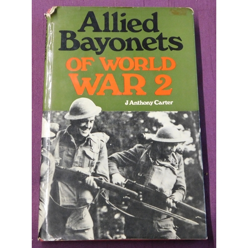 276 - Allied Bayonets of World War 2 by J. Anthony Carter, hardback with dustcover. Published by Arms & Ar... 