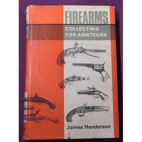 279 - Firearms Collecting for Amateurs by James Henderson, hardback published by Muller 1966