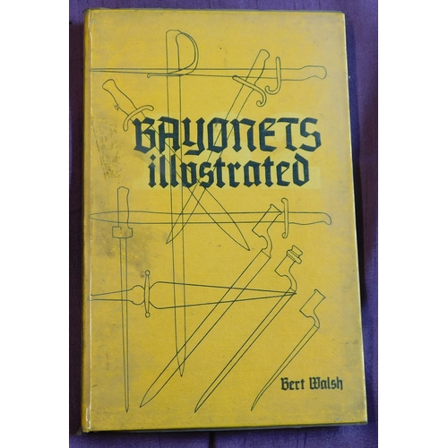 281 - Bayonets Illustrated by Bert Walsh in hardback with plastic dustcover. Published by Bashall Eaves Pu... 