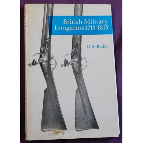 282 - British military longarms, 1715-1815, by De Witt Bailey in hardback with dustcover. Published Stackp... 