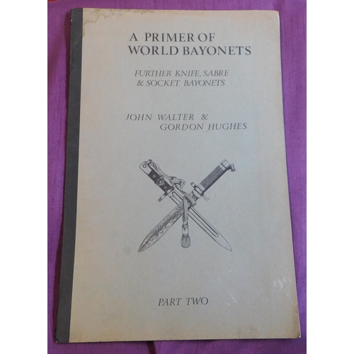 343 - A Primer of World Bayonets - Further Knife, Sabre & Socket Bayonets by John Walter & Gordon Hughs pa... 