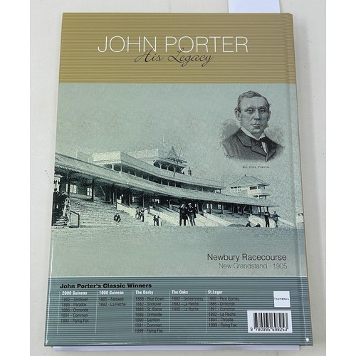 273 - Barber (Jeremy), John Porter - Legendary Trainer and his Legacy, Newbury Racecourse, privatey printe... 