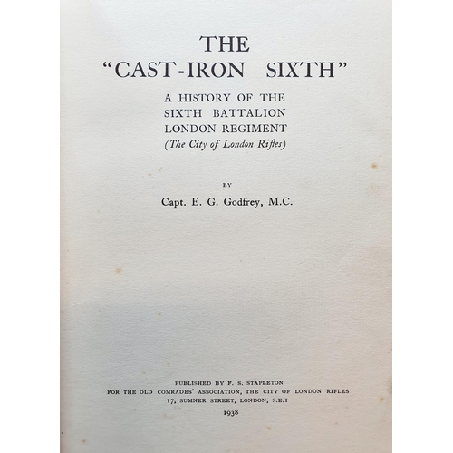 400 - Godfrey (Capt E G), The Cast-Iron Sixth - A History of the 6th Battalion London Regiment (The City o... 