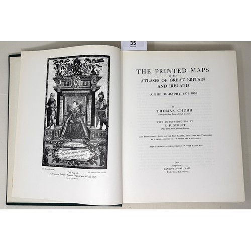 35 - Chubb (Thomas), The Printed Maps in the Atlases of Great Britain and Ireland 1579 – 1870, Dawsons of... 