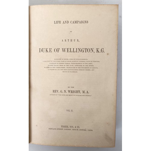 40 - Wright (Rev. G N), Life And Campaigns Of Arthur, Duke Of Wellington KG, 4 Vol.