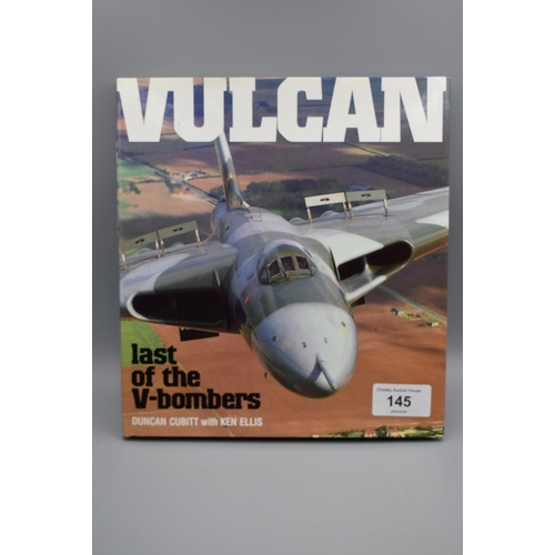 145 - Vulcan Last of The V-bombers by Duncan Cubitt with Ken Ellis signed by The Chief Pilot and The Crew ... 