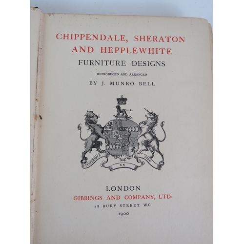 61 - Chippendale Sheraton and Hepplewhite Furniture Designs, J Munro Bell Pub. Gibbings and Co Ltd London... 