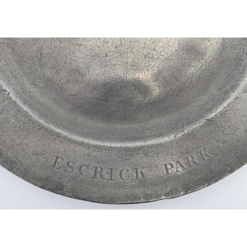 54 - Two antique pewter plates from the ‘Escrick Park’ estate, mid 18th century. Both inscribed with pewt... 