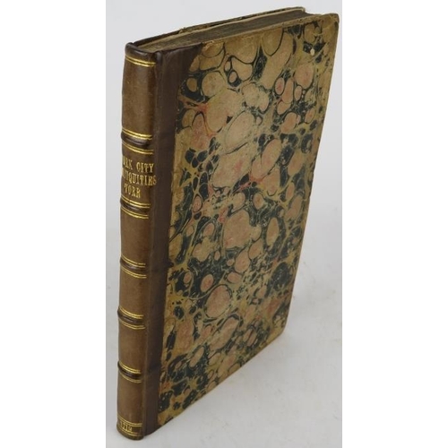 276 - The Antiquities of York City and the Civil Government thereof, 1719, by James Torr, printed by G Whi... 