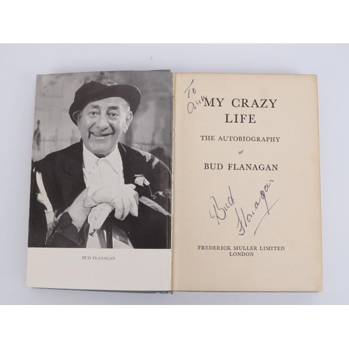 34 - Book: A signed copy of ‘My Crazy Life’ The Autobiography of Bud Flanagan. Linen bound. Published by ... 