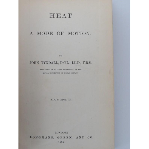 9 - A Victorian scientific book by John Tyndall entitled ‘Heat A Mode of Motion’, dated 1875. Fifth Edit... 