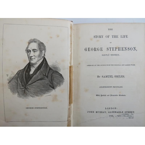 79 - Samuel Smiles - ’The story of the life of George Stephenson, Railway Engineer’, dated 1863. Bound wi... 