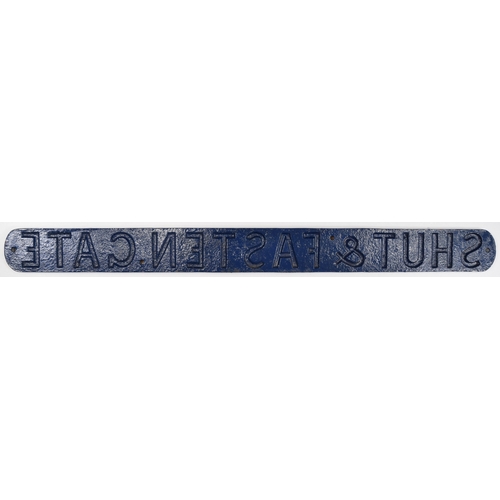 290 - Cast iron sign, Midland Railway SHUT & FASTEN GATE, 33 1/4 x 3 inches. Shipping band- D.