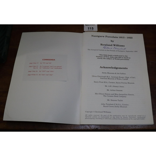 115 - Nantgarw porcelain 1813-1822 by Roland Williams, softback book, signed in pen.
(B.P. 21% + VAT)
