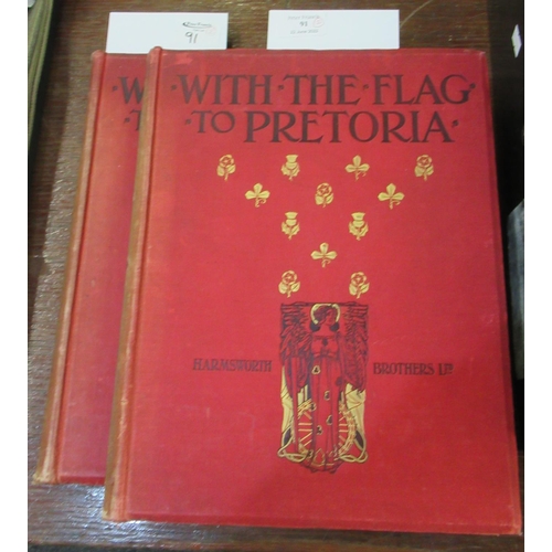 99 - Antiquarian Books: 'With the flag to Pretoria', Harmsworth Brothers Ltd, two volumes, 1900 & 1901. (... 