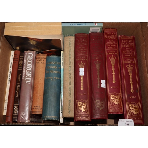 345 - Box of assorted books to include; Volume I-IV of 'The Life of D. Lloyd George' by J. Hugh Edwards M.... 