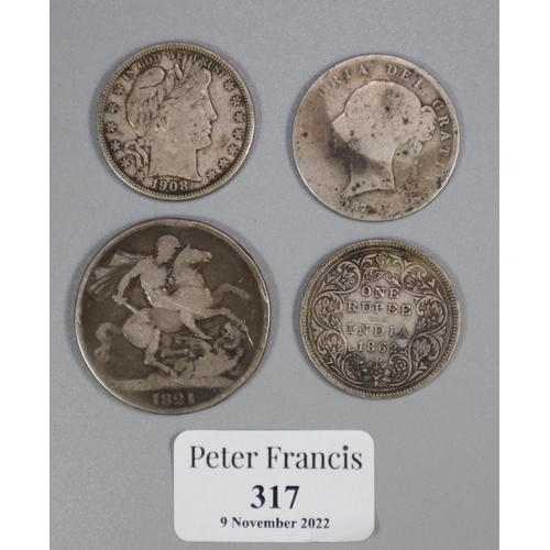 317 - 1821 silver crown together with a 19th century silver half crown and silver 1908 half dollar and 186... 