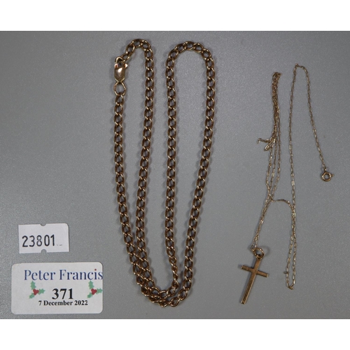 371 - Gold curb link neck chain and gold crucifix on fine link chain. 14.8g approx. 
(B.P. 21% + VAT)