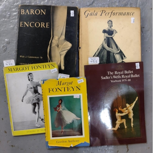 424 - Collection of books of ballet interest to include: 'Margo Fonteyn' by Gordon Anthony 1951, 'Dancers ... 