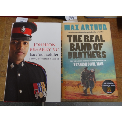 399 - Two military interest hardback books; Arthur, Max 'The Real Band of Brothers, firsthand accounts of ... 