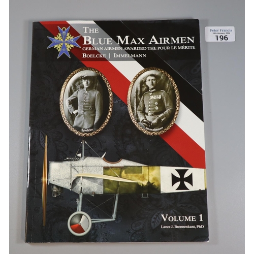 196 - The Blue Max Airmen - German Airmen awarded the Pour Le Merite Volume I, Boelcke & Immelmann.  (B.P.... 