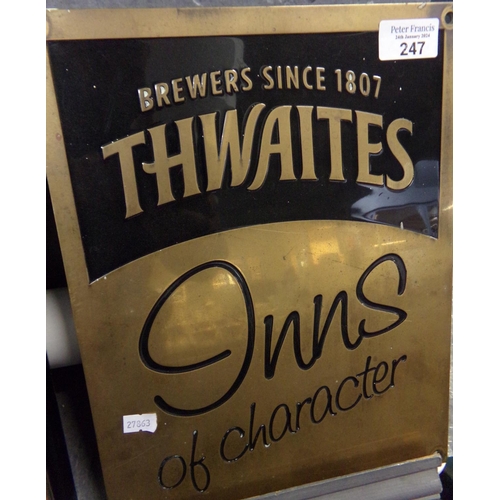 247 - Heavy brass advertising sign, 'Thwaites Inns of Character, Brewers since 1807'.   (B.P. 21% + VAT)