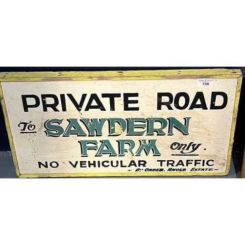 166 - Hand painted wooden Private Road sign, 'Private Road to Sawdern Farm Only. No Vehicular Traffic by O... 