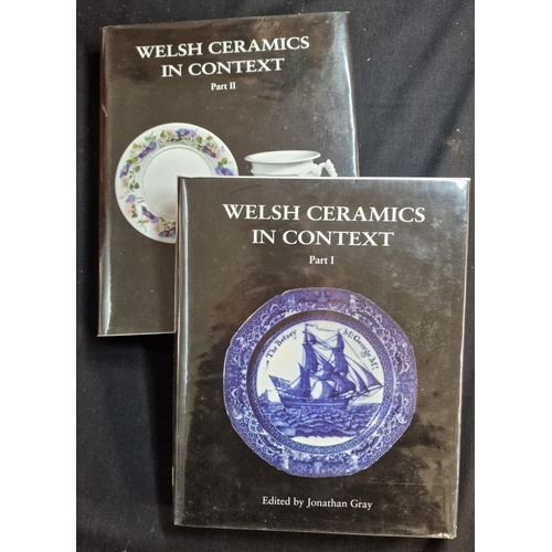 121 - Gray, Jonathan, - Welsh ceramics in context, part I and part II, dated 2003 and 2005. (2) (B.P. 21% ... 