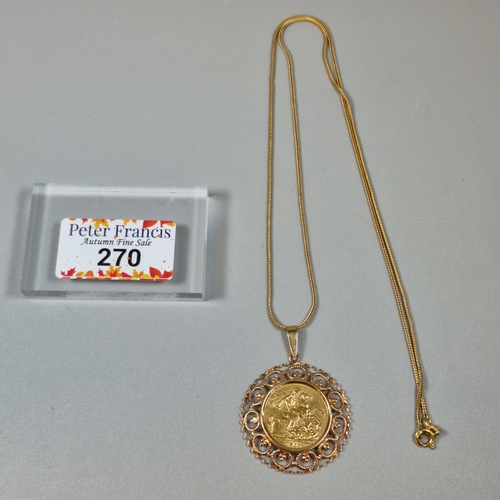 270 - George V gold full sovereign dated 1911, in ornate 9ct gold pendant on a fine link 9ct gold chain. 1... 